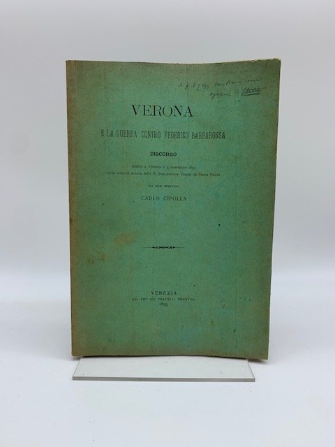 Verona e la guerra contro Federico Barbarossa. Discorso tenuto a …