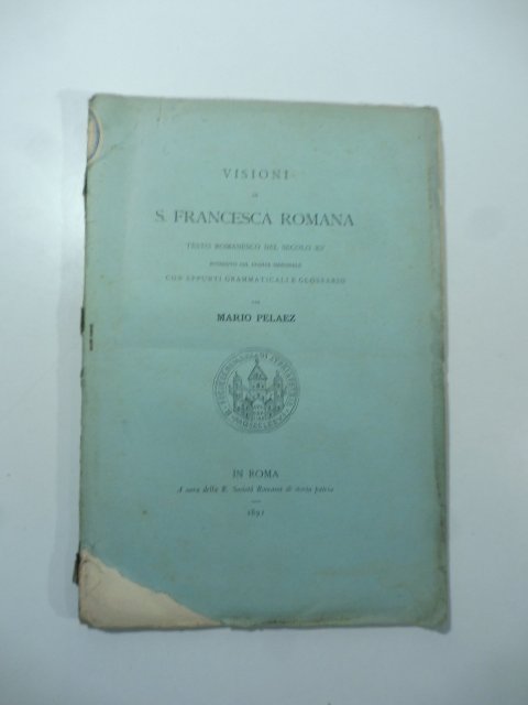 Visioni di S. Francesca romana. Testo romanesco del secolo XV …