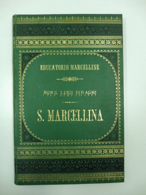 Vita della vergine romano-milanese Santa Marcellina sorella di Sant'Ambrogio compilata …