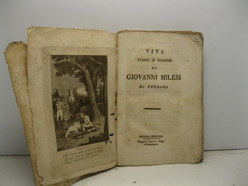 Vita viaggi e vicende di Giovanni Milesi di Ferrara
