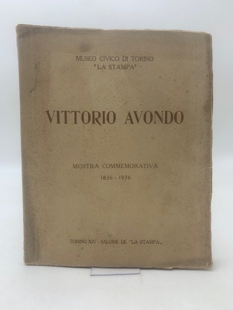 Vittorio Avondo. Mostra commemorativa 1836-1936