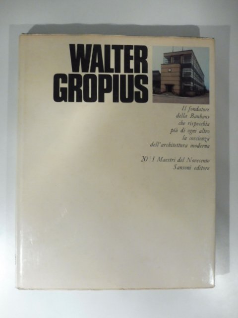 Walter Gropius. Il fondatore della Bauhaus che rispecchia piu' di …
