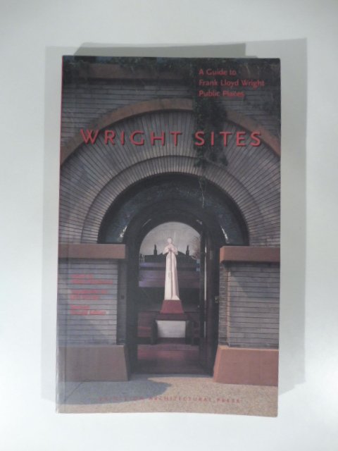 Wright Sites. A guide to Frank Lloyd Wright Public Places