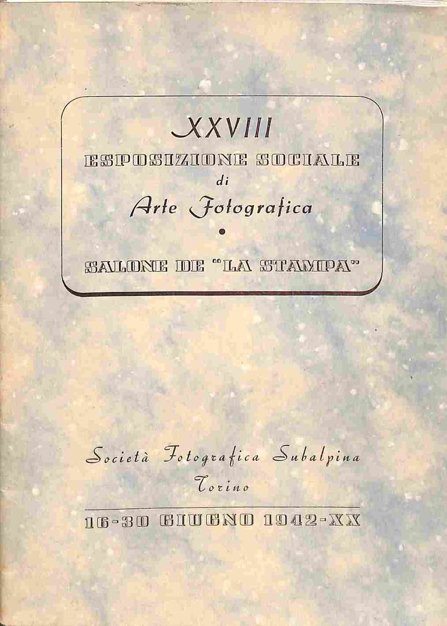 XXVIII Esposizione sociale di arte fotografica. Salone de La Stampa. …