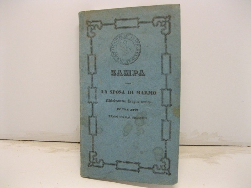 Zampa ossia la sposa di marmo. Melodramma tragicomico in 3 …