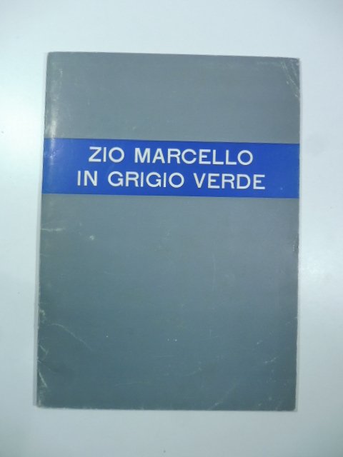 Zio Marcello in grigio verde