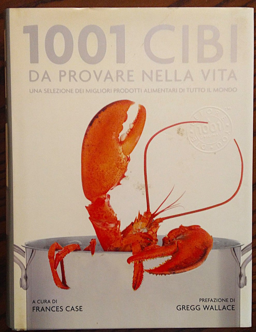 1001 cibi da provare nella vita. Una selezione dei migliori …