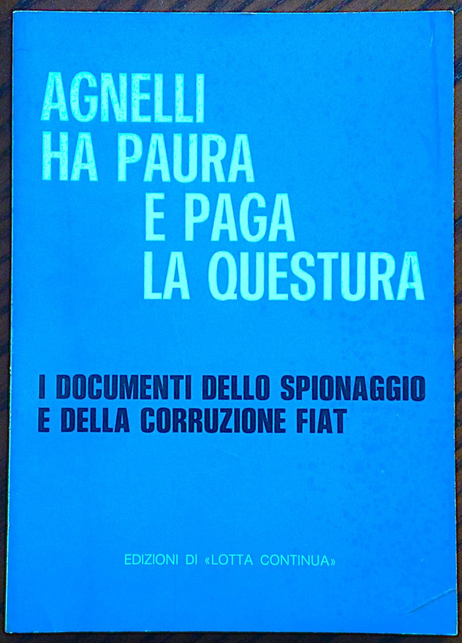 Agnelli ha paura e paga la questura. I documenti dello …