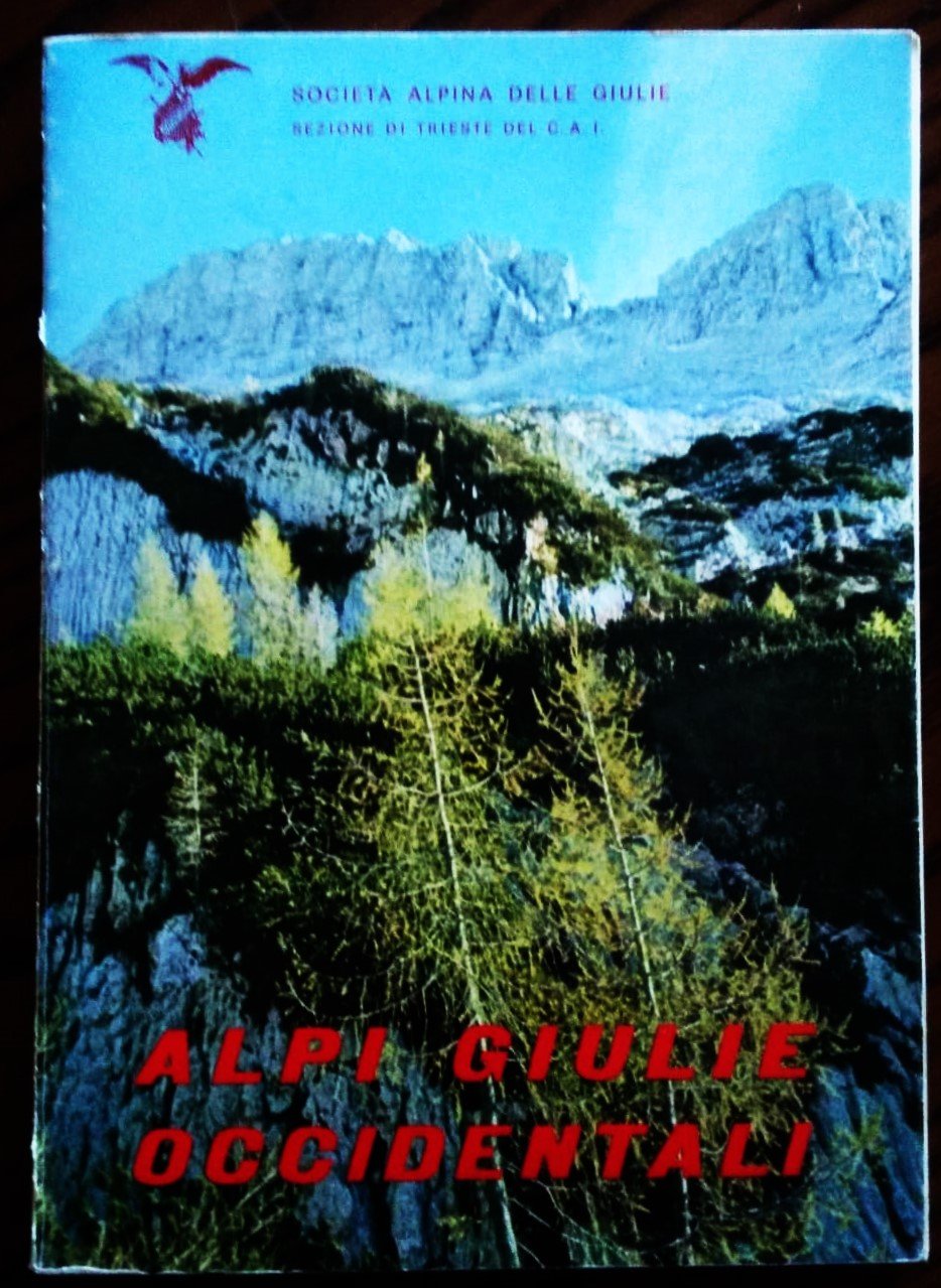 Alpi Giulie Occidentali. Escursioni e salite nei Gruppi del Jof …