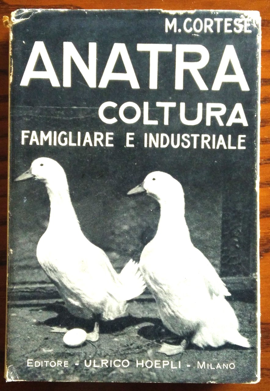 Anatracoltura famigliare e industriale. Guida pratica per chi voglia dedicarsi …