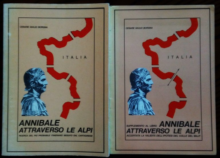 Annibale attraverso le Alpi. ricerca del piu' probabile itinerario seguito dal cartaginese. CON supplemento...Accertata la validità dell'ipotesi del colle del Majt.
