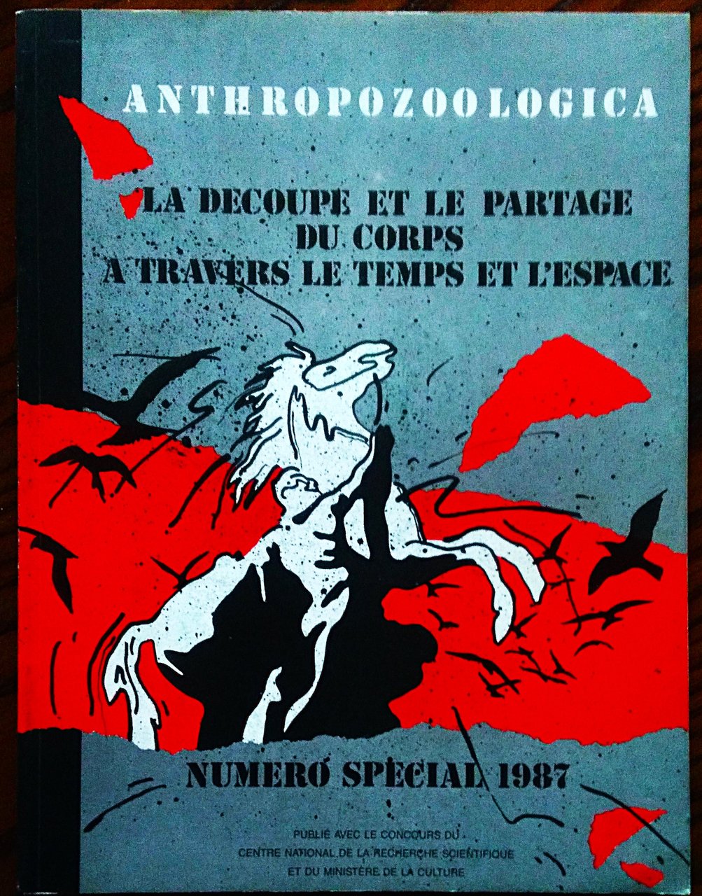 Anthropozoologica. Bulletin de "L'Homme et l'Animal, societé de Recherche Interdisciplinaire". …