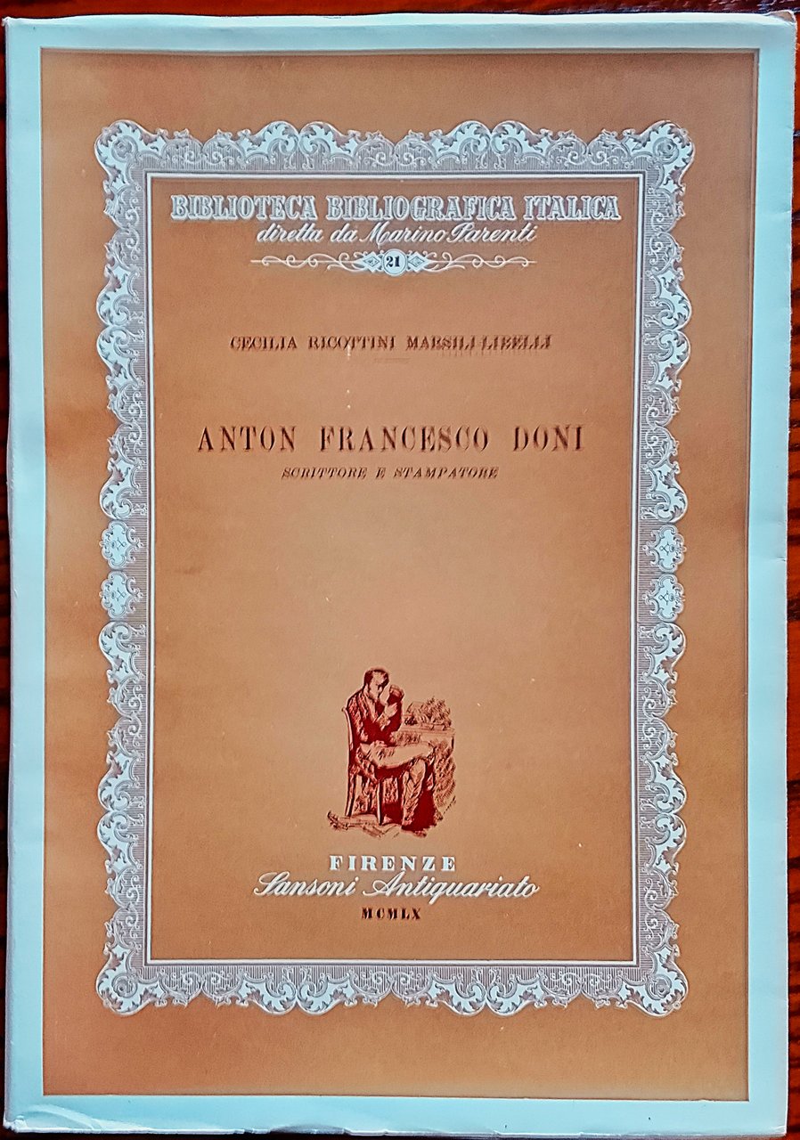 Anton Francesco Doni scrittore e stampatore. Bibliografia delle Opere e … | Immagine principale