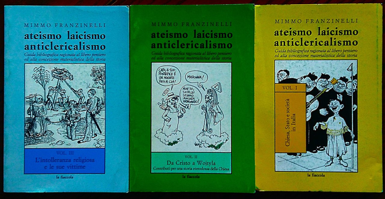 Ateismo laicismo anticlericalismo. Guida bibliografica ragionata al libero pensiero ed …