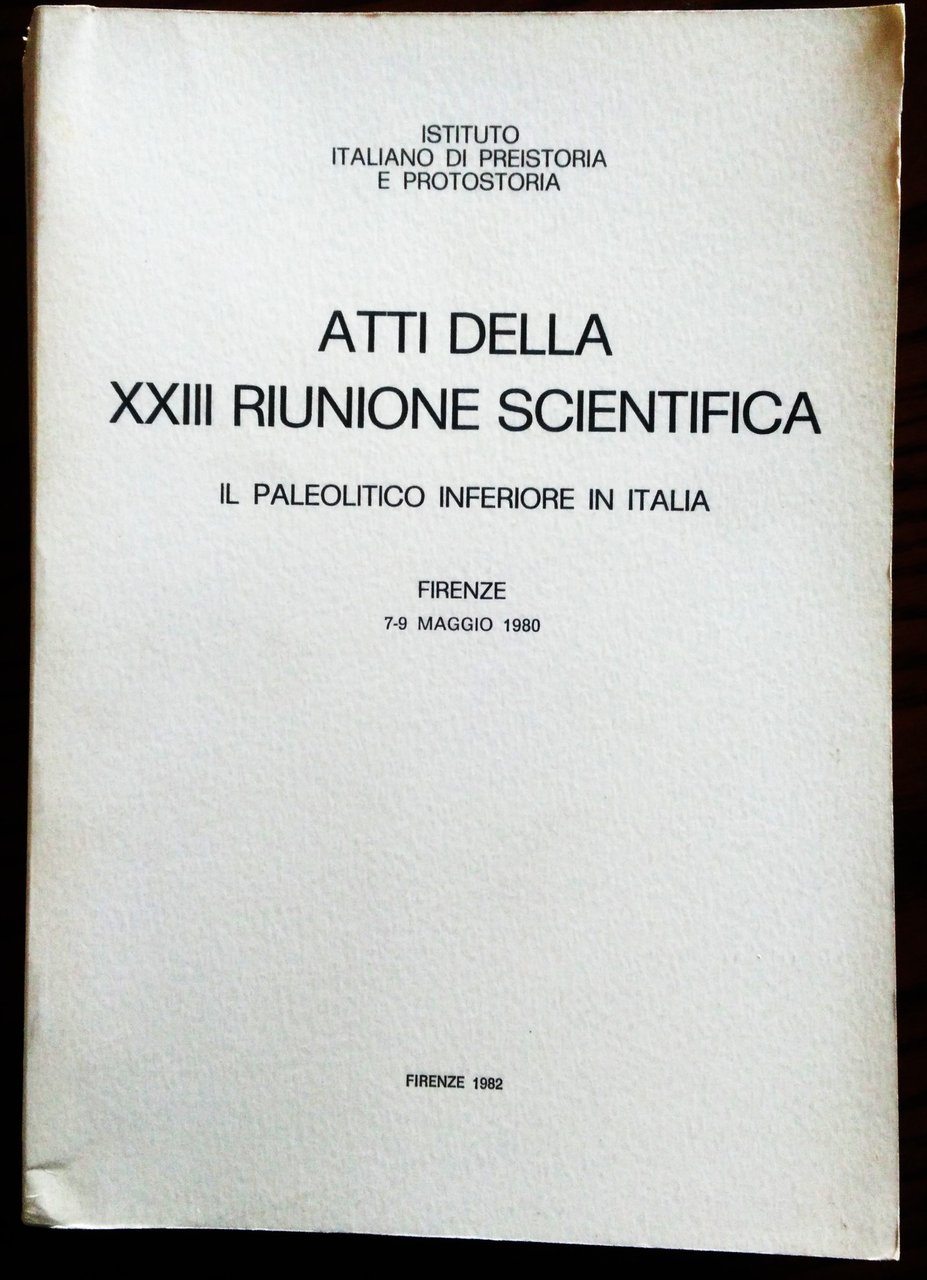 Atti della XXIII riunione scientifica. Il paleolitico inferiore in Italia. …