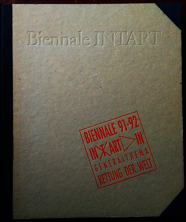 Biennale 91 - 92 INTART. Rettung der Welt.