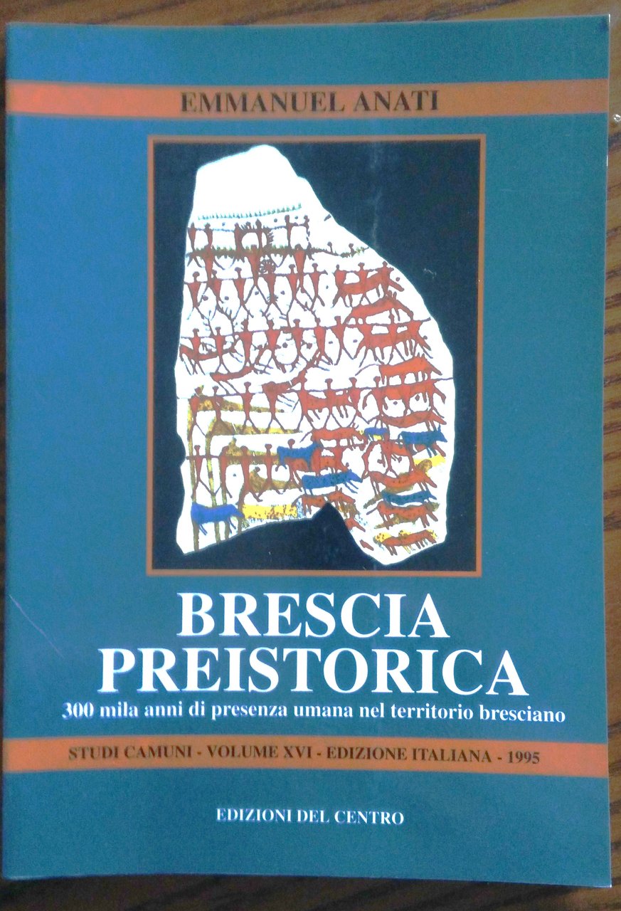 Brescia preistorica. 300 mila anni di presenza umana nel territorio …