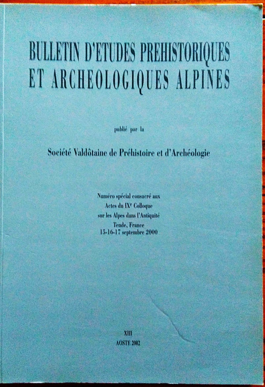 Bulletin d'Etudes Prehistoriques et Archeologiques Alpines publié par la Société …