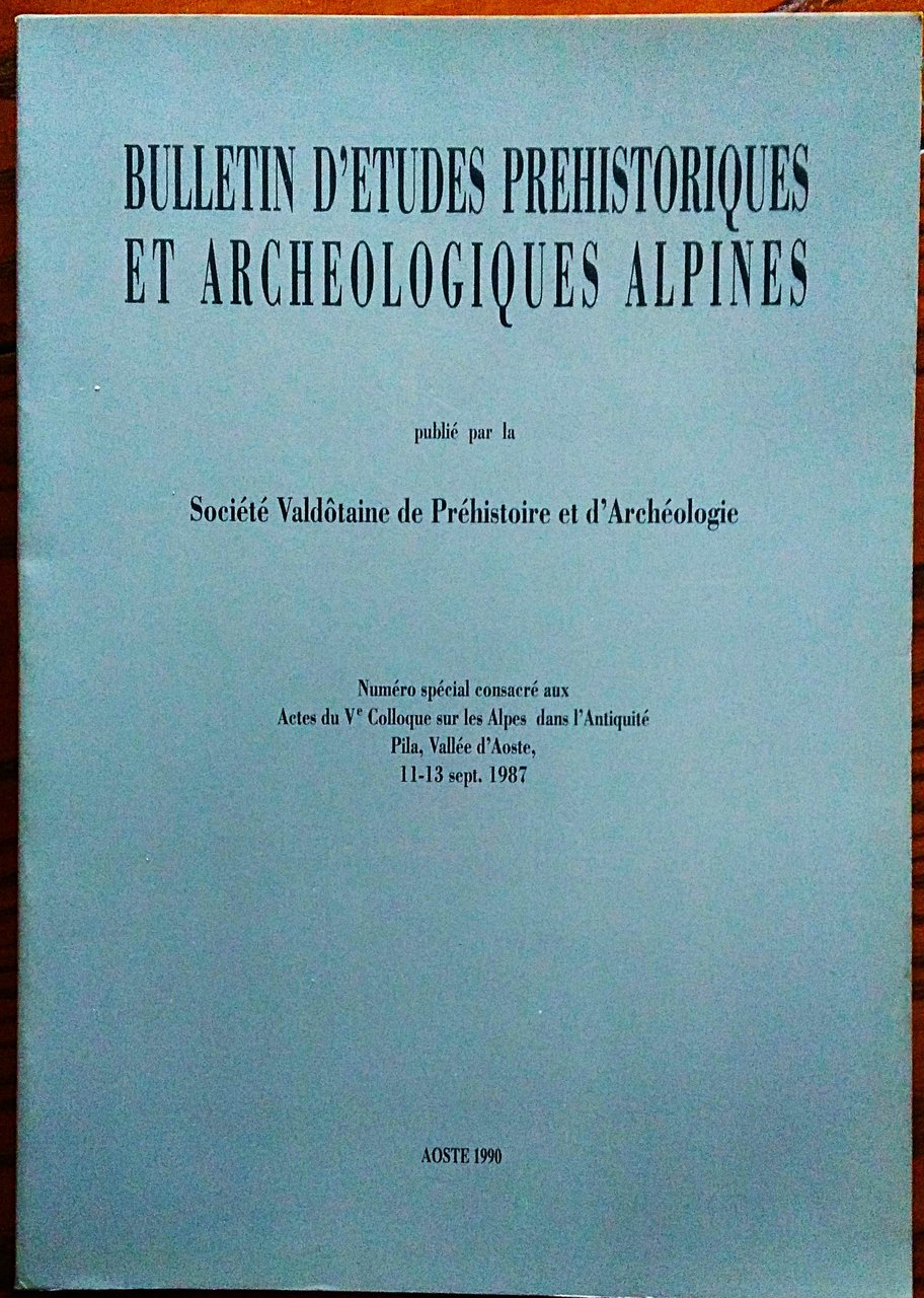 Bulletin d'Etudes Prehistoriques et Archeologiques Alpines publié par la Société …