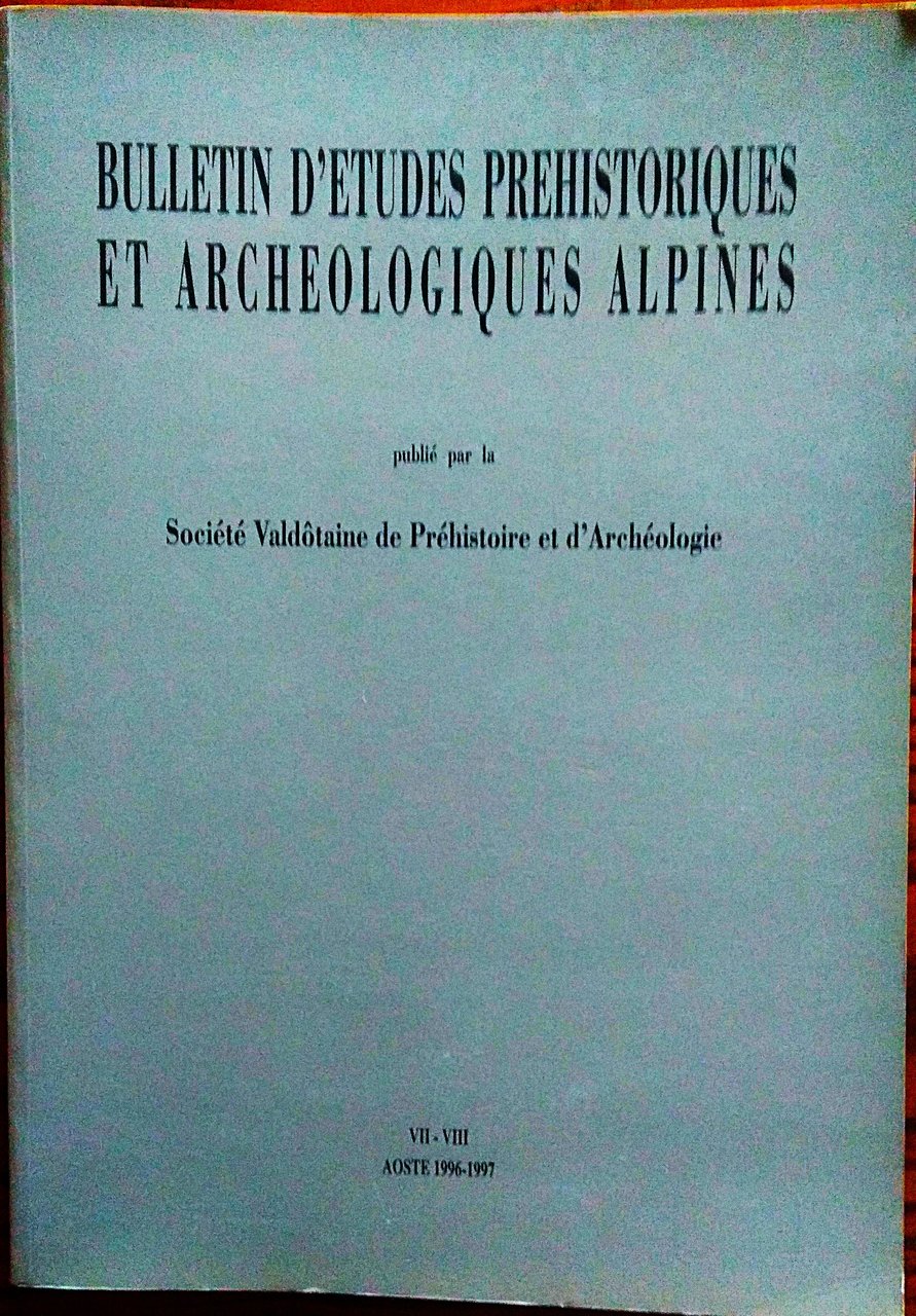 Bulletin d'Etudes Prehistoriques et Archeologiques Alpines publié par la Société …
