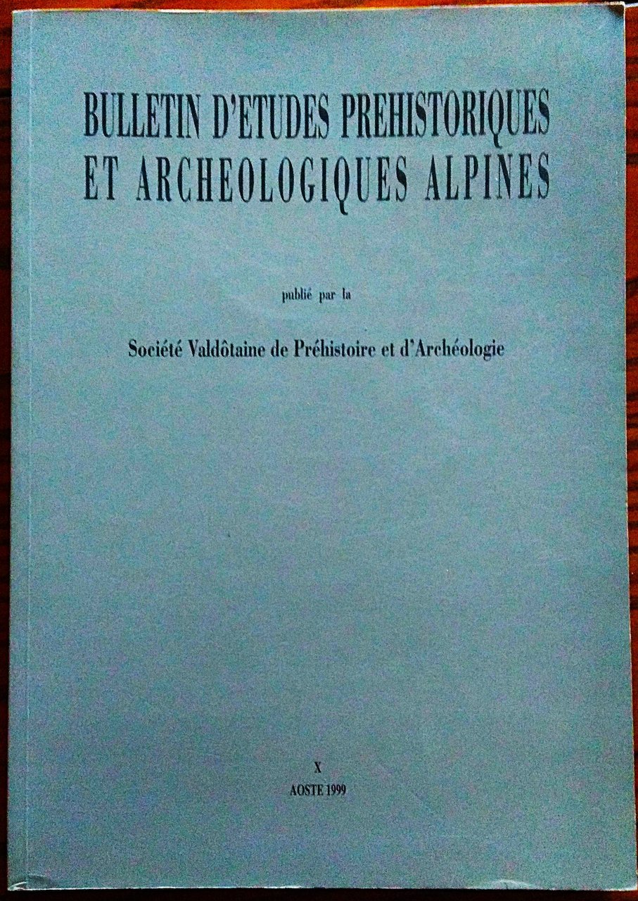 Bulletin d'Etudes Prehistoriques et Archeologiques Alpines publié par la Société …