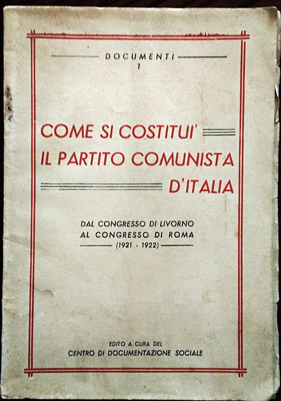 Come si costituì il Partito Comunista d'Italia. Dal congresso di …