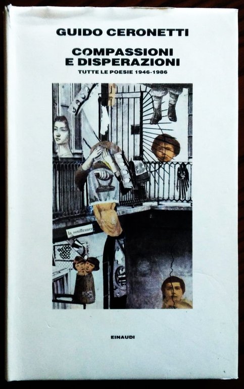 Compassioni e disperazioni. Tutte le poesie 1946-1986.