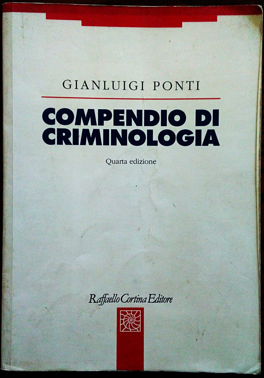 Compendio di criminologia. Quarta edizione riveduta ed aggiornata con la …