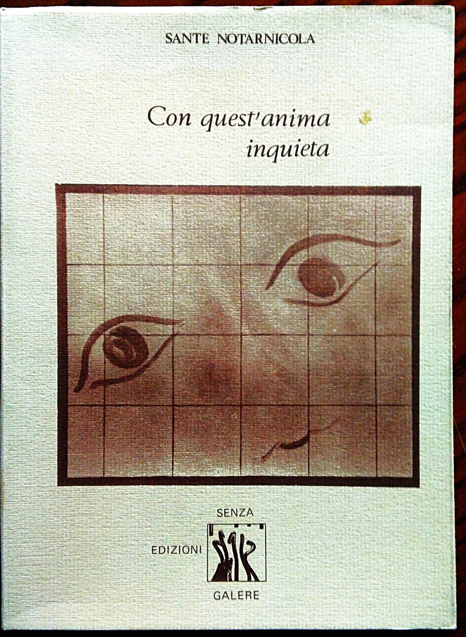 Con quest' anima inquieta.