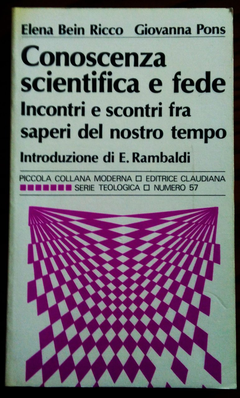 Conoscenza scientifica e fede. Incontri e scontri fra saperi del …