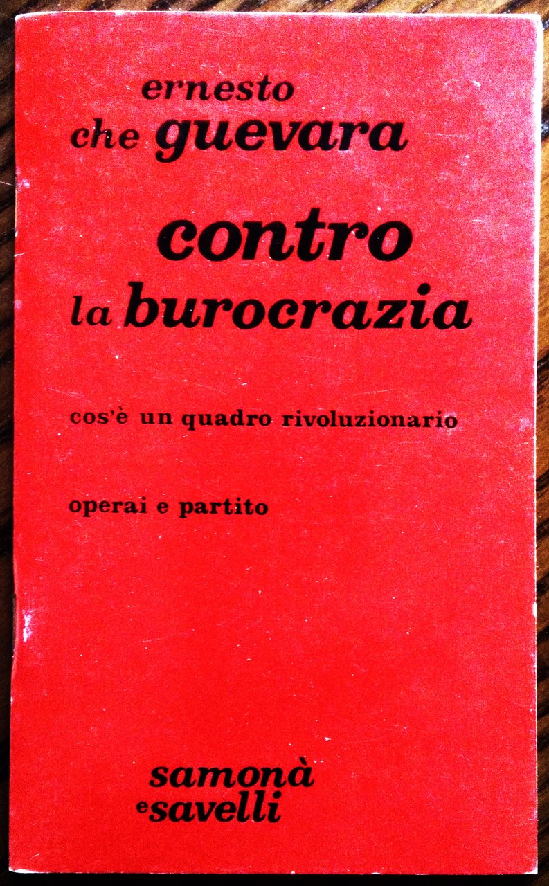 Contro la burocrazia. Che cos'è un quadro rivoluzionario. Operai e …