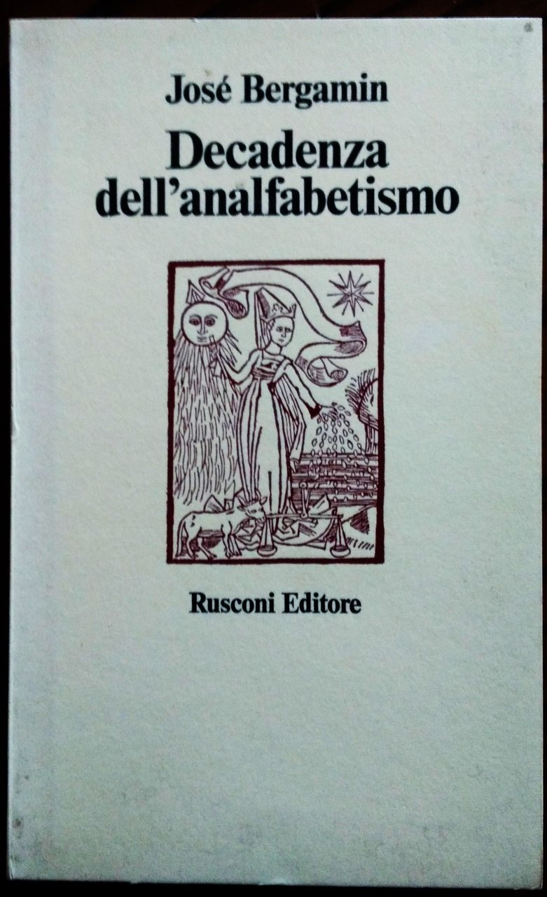 Decadenza dell'analfabetismo. Traduzione dallo spagnolo di Lucio D'Arcangelo. Introduzione di …