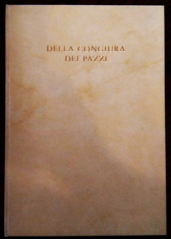 Della congiura dei Pazzi. Stampato nel testo originale latino per …