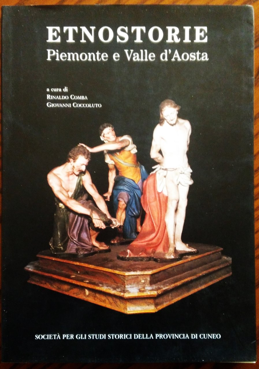 Etnostorie. Piemonte e Valle d'Aosta. A cura di Rinaldo Comba …