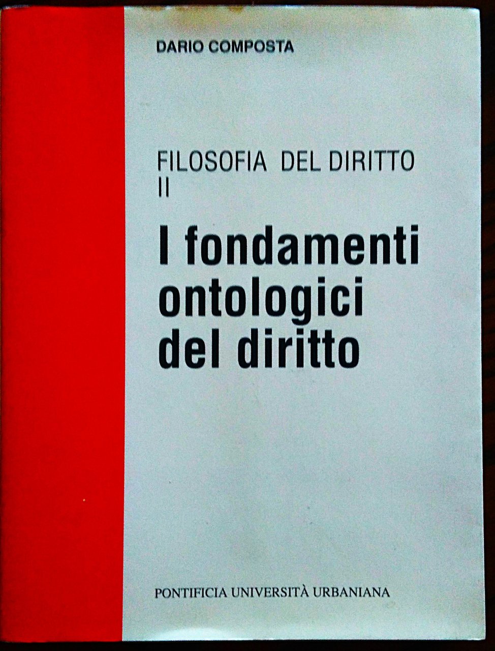 Filosofia del diritto. II. I fondamenti ontologici del diritto.