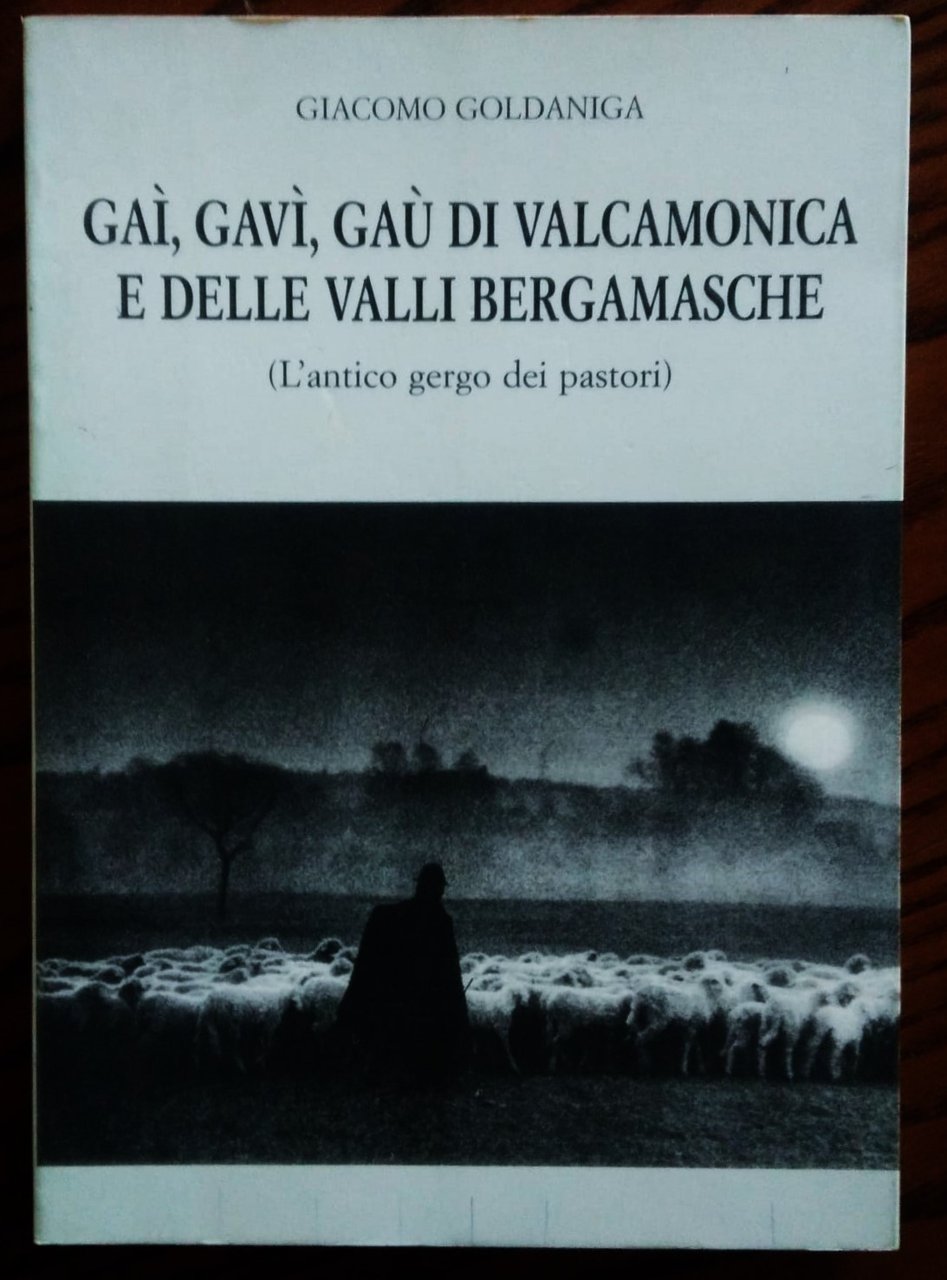 Gai', Gavi', Gau' di Valcamonica e delle Valli Bergamasche.