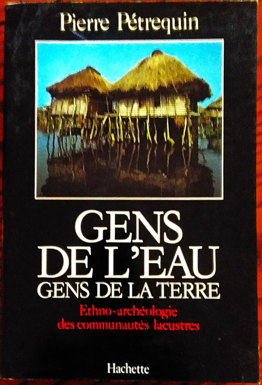 Gens de l'eau gens de la terre. Ethno-archeologie des communautés …
