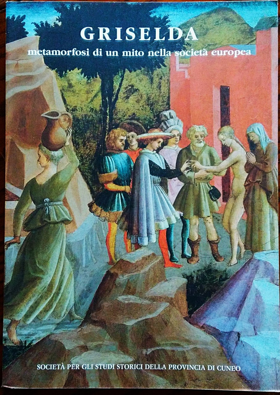 GRISELDA metamorfosi di un mito nella società europea a cura …