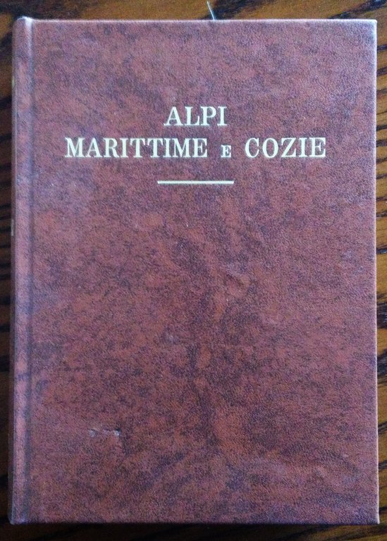 Guida delle Alpi occidentali. Vol. 1. Marittime e Cozie.