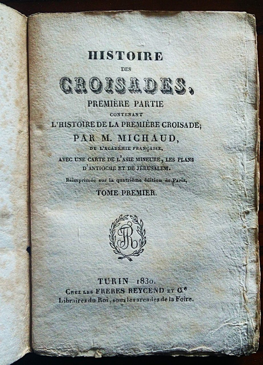 Histoire de Croisades. OFFERTO CON Eclaircissements et pièces justificatives de …