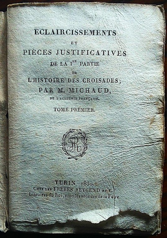Histoire de Croisades. OFFERTO CON Eclaircissements et pièces justificatives de …