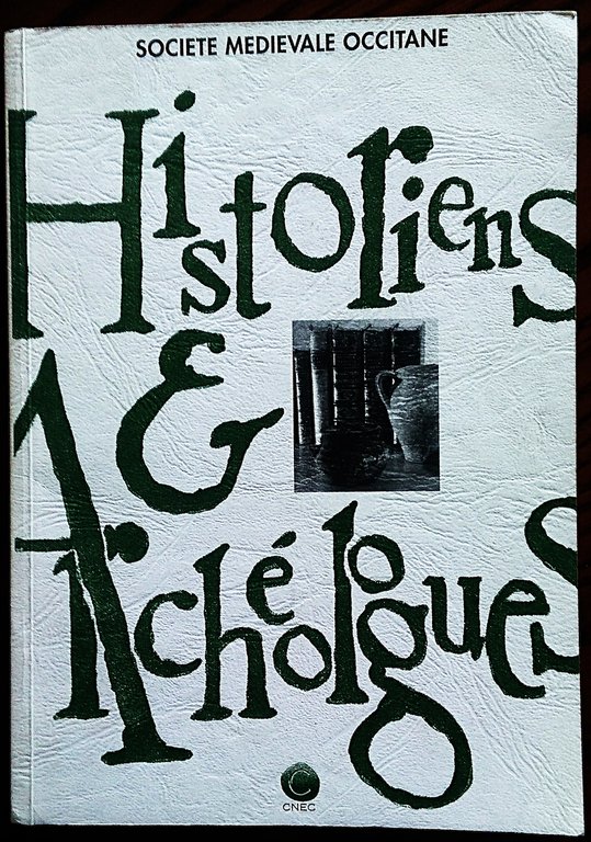 Historiens et Archeologues. Actes de la 3° session d'histoire medievale …