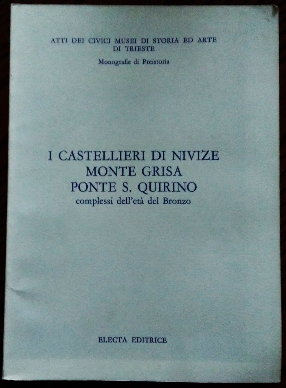 I castellieri di Nivize Monte Grisa Ponte S. Quirino complessi …