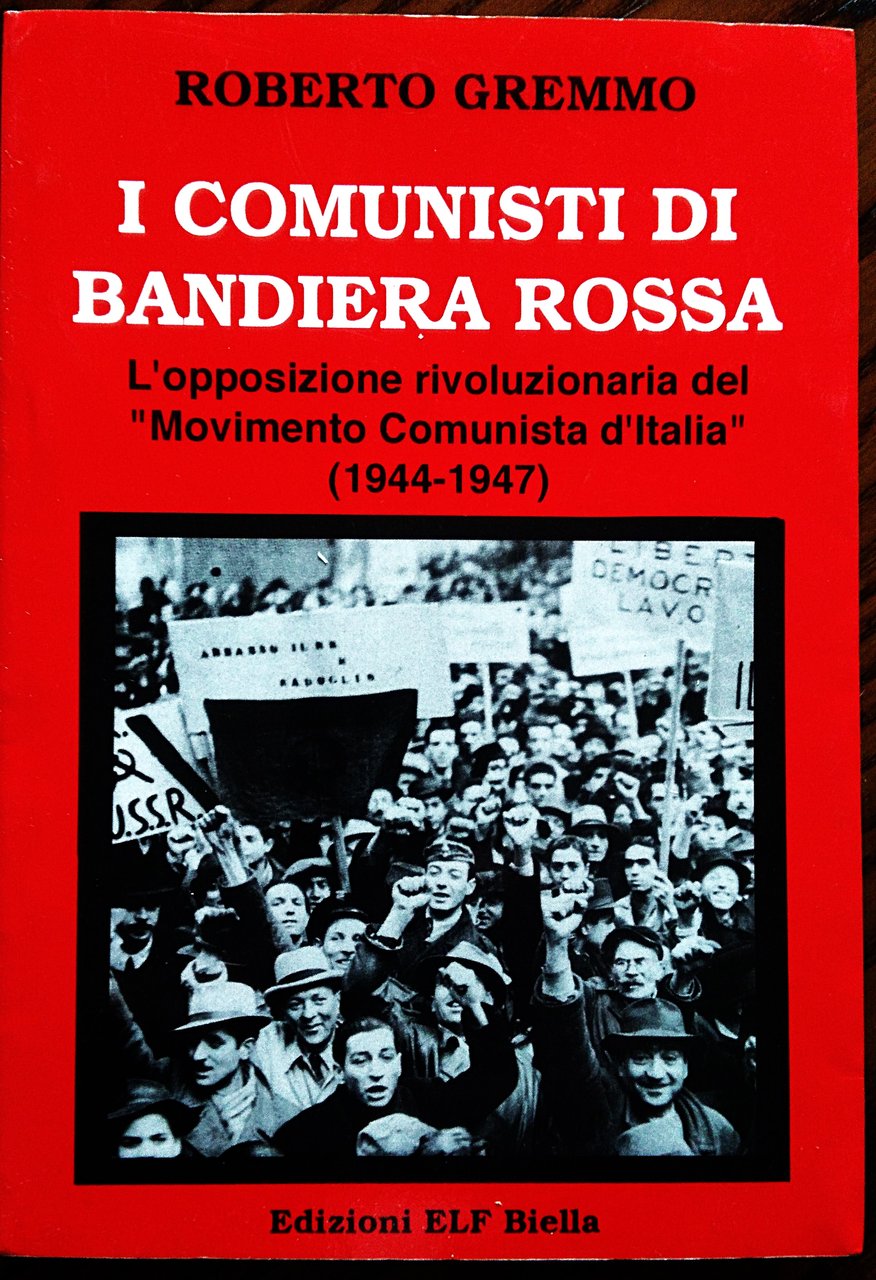 I comunisti di "Bandiera Rossa". L'opposizione rivoluzionaria del Movimento Comunista …