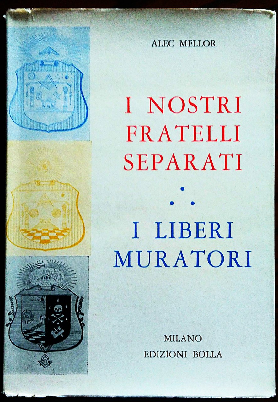 I nostri fratelli separati, i Liberi Muratori.