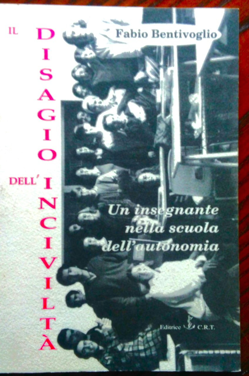 Il disagio dell'inciviltà. Un insegnante nella scuola dell'autonomia.