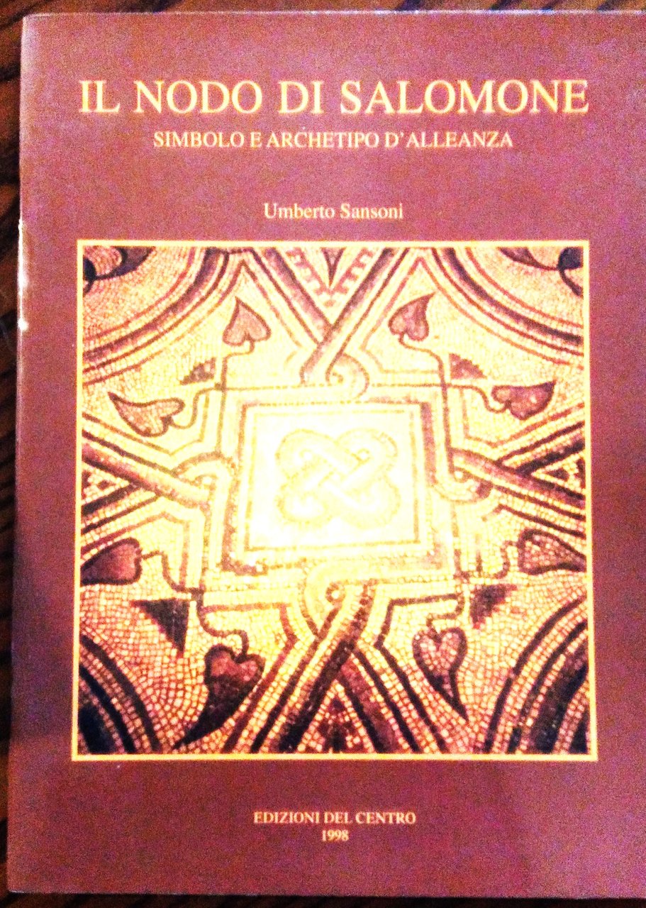 Il nodo di Salomone. Simbolo e archetipo d'alleanza.