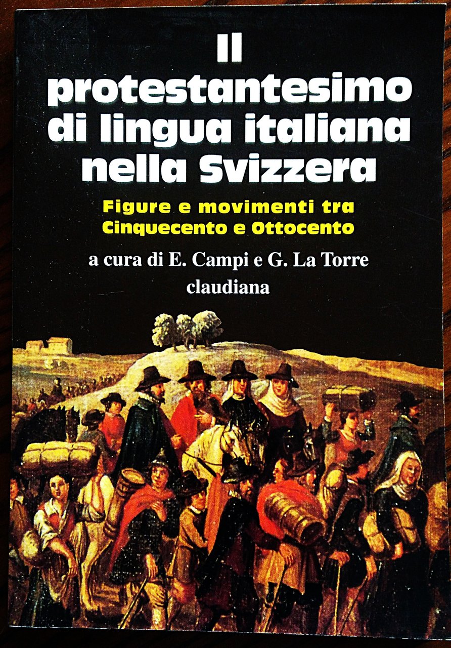 Il protestantesimo di lingua italiana nella Svizzera. Figure e movimenti …
