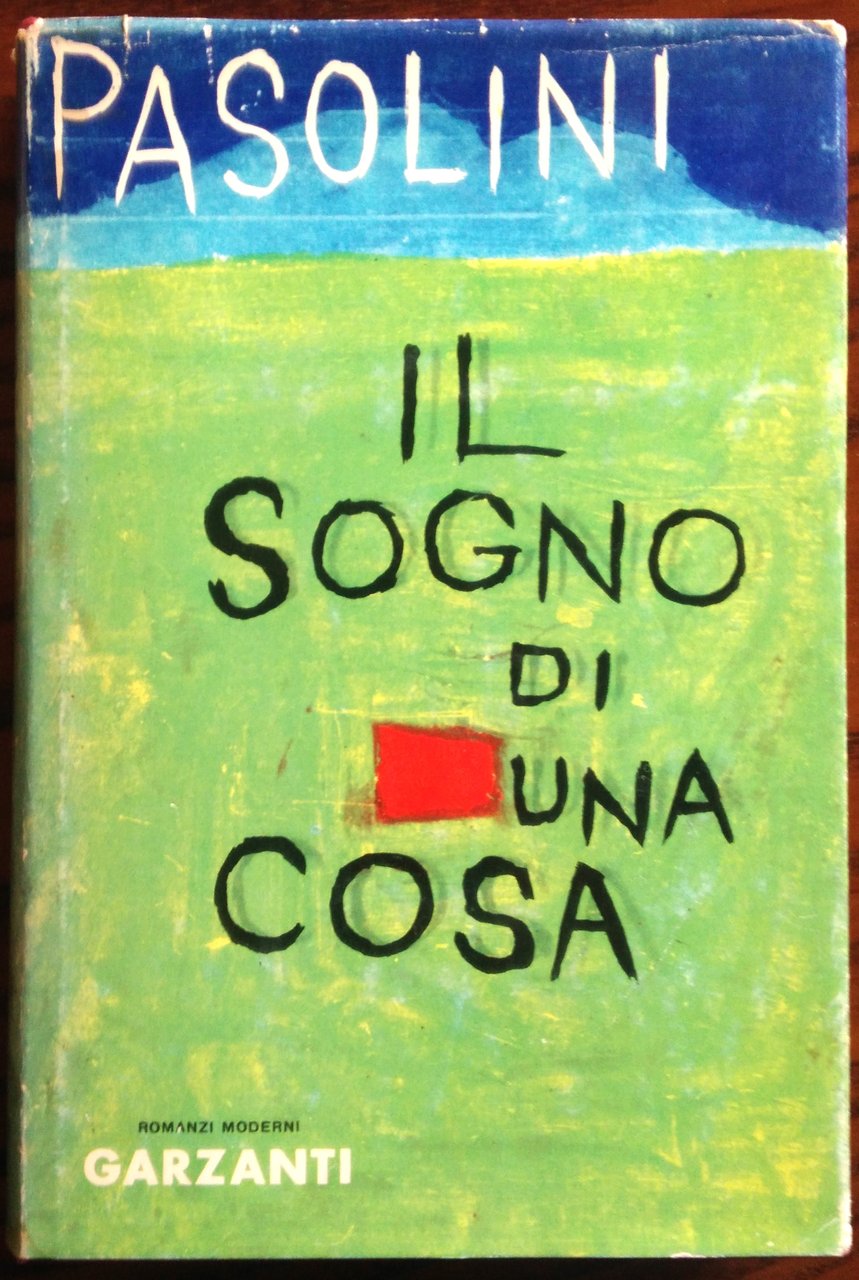 Il sogno di una cosa. Romanzo.