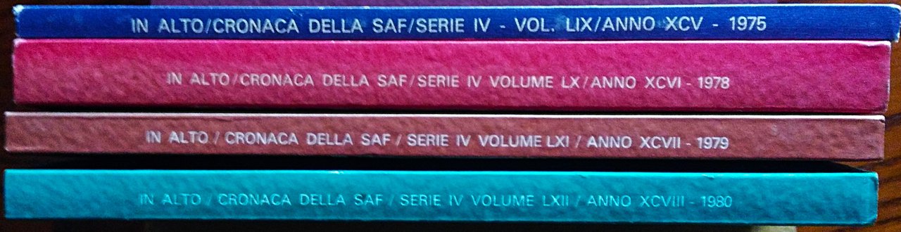 IN ALTO. Cronaca della Società Alpina Friulana. Sezione di Udine …